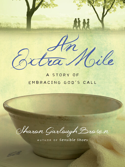 Title details for An Extra Mile: a Story of Embracing God's Call by Sharon Garlough Brown - Available